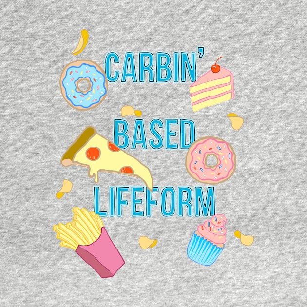 Carbin' Based Lifeform Shirt by xenotransplant